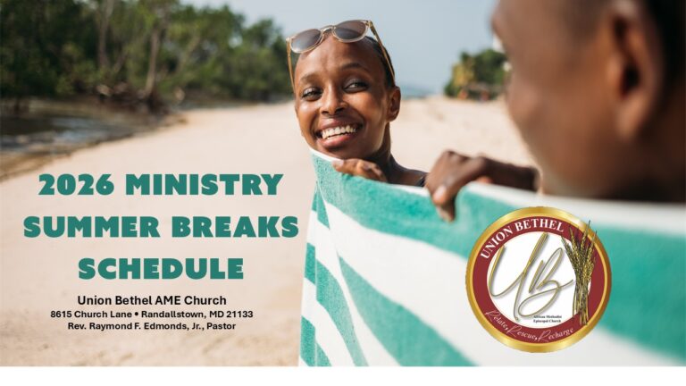 Union Bethel Ministry Summer Break Schedule